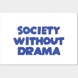 Society Without Drama Posters and Art